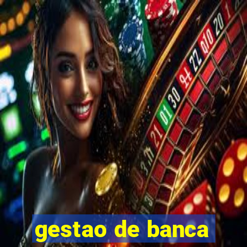 gestao de banca